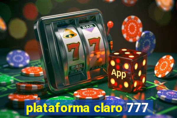 plataforma claro 777